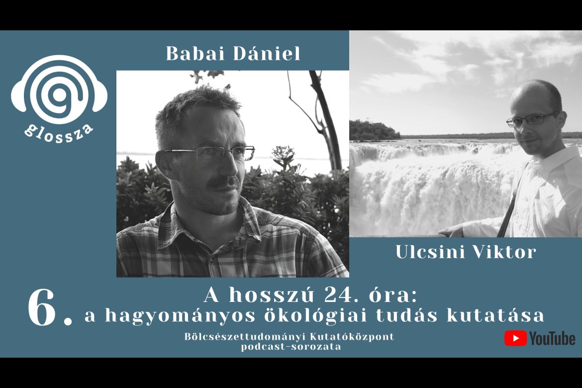 Glossza 6.: Hagyományos ökológiai tudás – beszélgetés Babai Dániellel és Ulicsni Viktorral