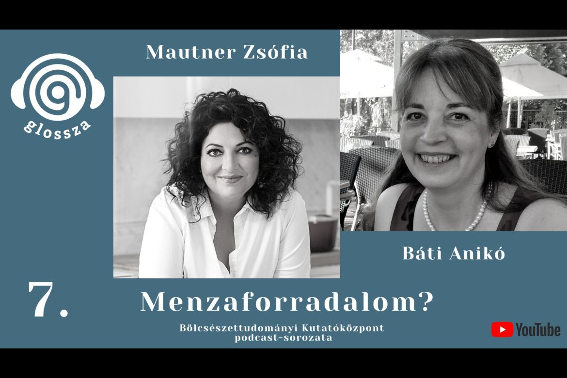 Glossza 7.: Menzaforradalom? – beszélgetés Mautner Zsófiával és Báti Anikóval
