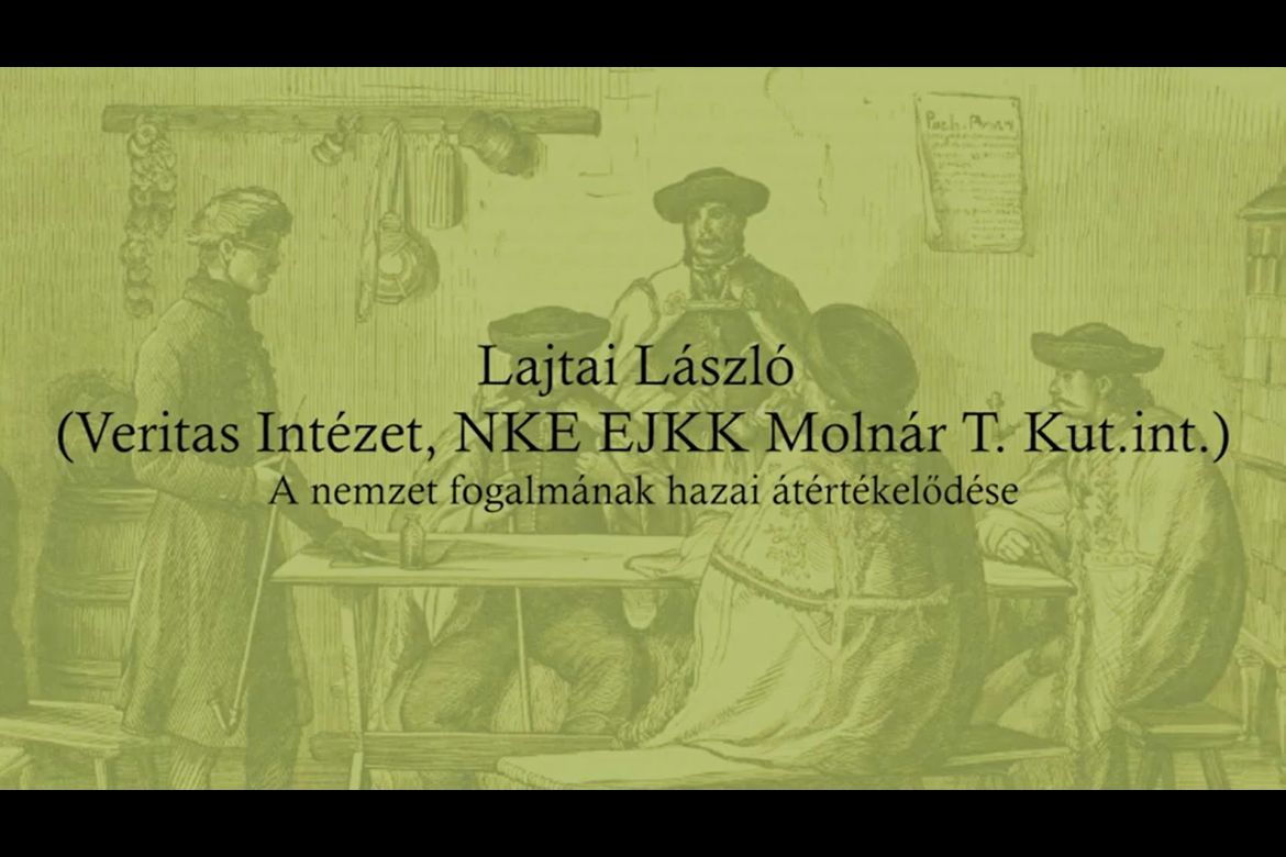 Lajtai László: A nemzet fogalmának hazai átértékelődése | „Az átmenet kora, 1850–1870”