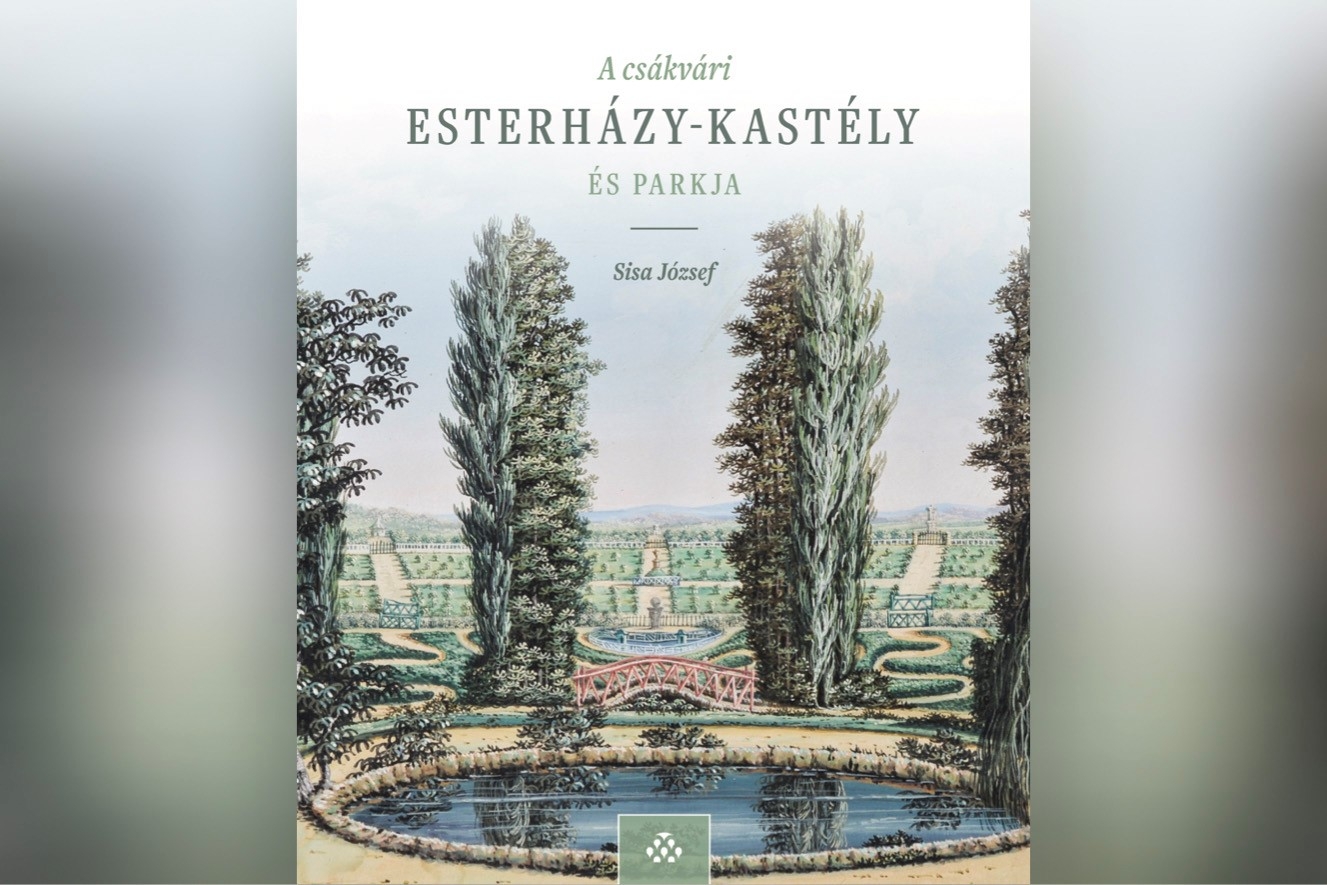 Megjelent „A csákvári Esterházy-kastély és parkja” című kötet