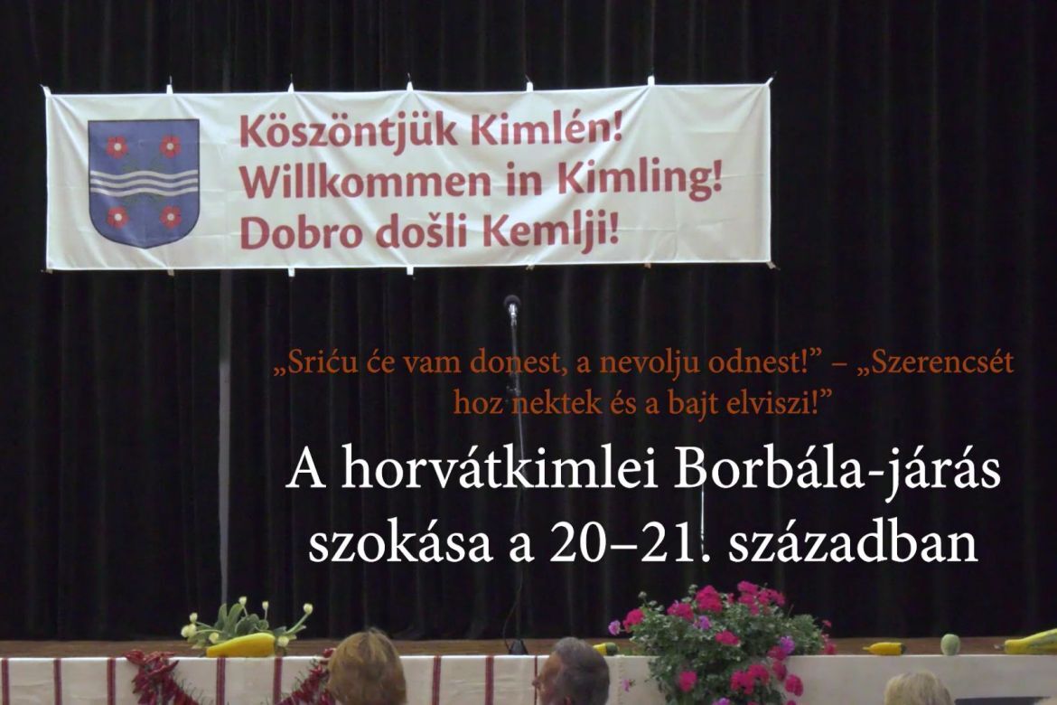 „Szerencsét hoz nektek és a bajt elviszi!” A horvátkimlei Borbála-járás szokása a 20–21. században
