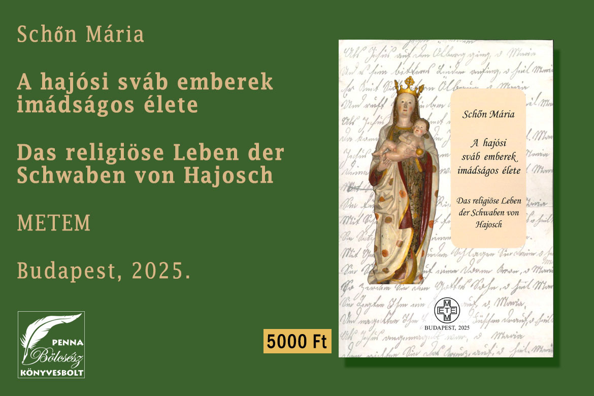 A hajósi sváb emberek imádságos élete/Das religiöse Leben der Schwaben von Hajosch