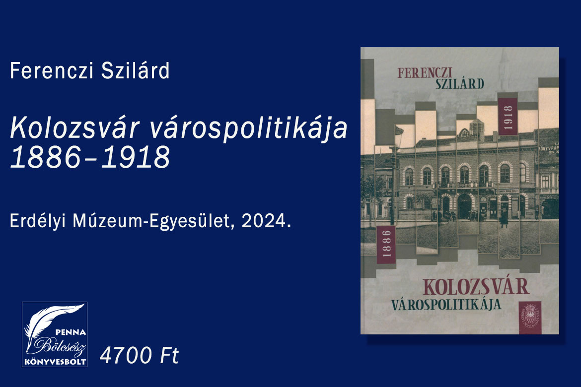 Kolozsvár várospolitikája 1886-1918 