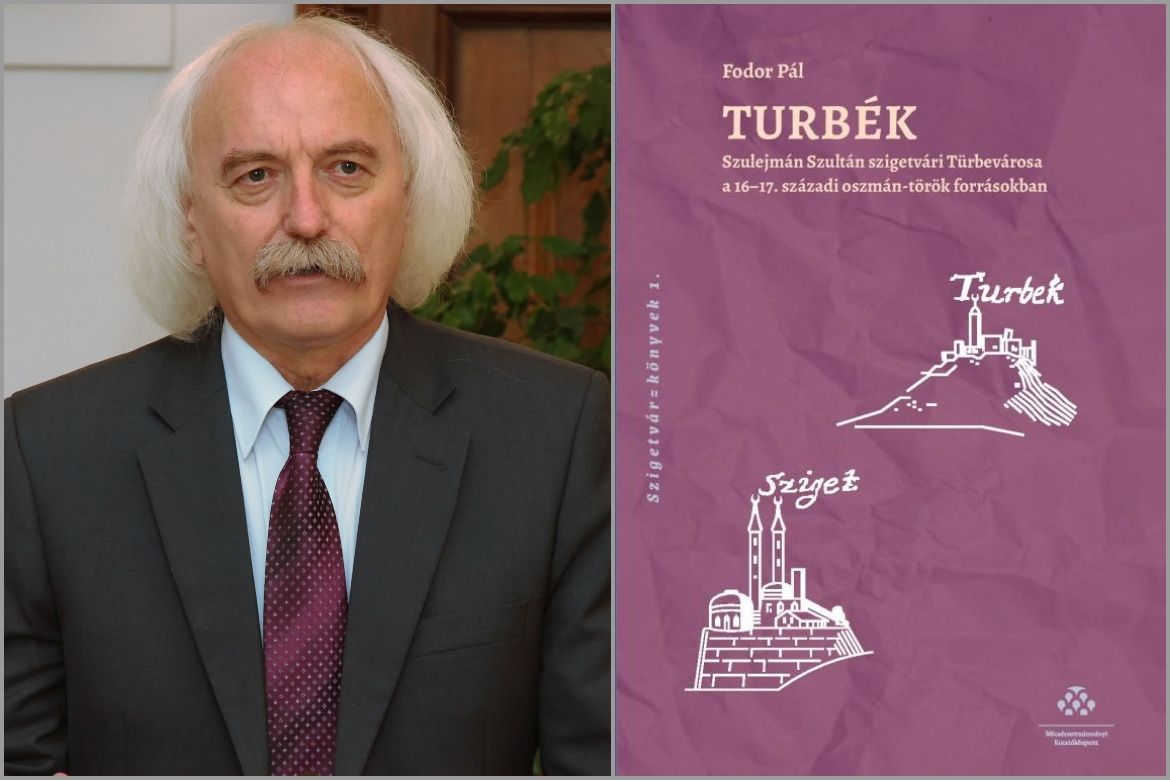 Megjelent Fodor Pál új kötete: Turbék. Szulejmán Szultán szigetvári Türbevárosa a 16–17. századi oszmán–török forrásokban