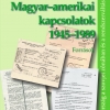 Borhi László (szerk.): Magyar–amerikai kapcsolatok, 1945–1989. Források