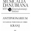MUSICALIA DANUBIANA 23. ANTIPHONARIUM ECCLESIAE PAROCHIALIS URBIS KRANJ VOL. II