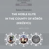 Pálosfalvi, Tamás: The Noble Elite in the County of Körös (Križevci) 1400–1526