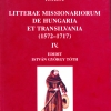 Tóth István György: Litterae missionarium de Hungaria et Transilvania, IV. (1572–1717)