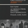Gerő Győző: Az oszmán-török építészet Magyarországon (Dzsámik, türbék, fürdők)