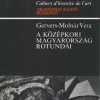 Gervers-Molnár Vera: A középkori Magyarország rotundái