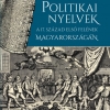 Po­li­ti­kai nyel­vek a 17. szá­zad első fe­lé­nek Ma­gyar­or­szá­gán